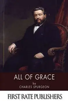 All of Grace, Paperback/Charles Spurgeon