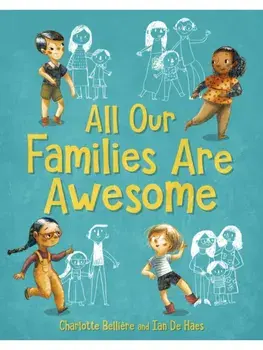 All Our Families Are Awesome, Hardback/Charlotte Belliere