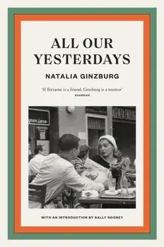 All Our Yesterdays, Paperback/Natalia Ginzburg
