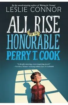 All Rise for the Honorable Perry T. Cook - Leslie Connor