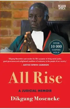All Rise: The Judicial Memoir - Dikgang Moseneke