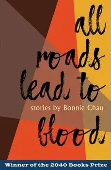 All Roads Lead to Blood, Paperback/Bonnie Chau