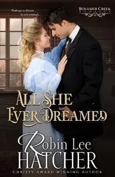 All She Ever Dreamed: A Christian Western Romance, Paperback/Robin Lee Hatcher