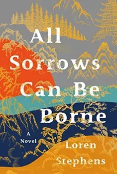 All Sorrows Can Be Borne, Hardcover/Loren Stephens