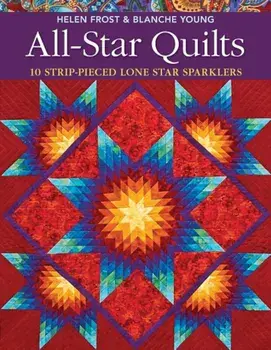 All-Star Quilts- Print-On-Demand Edition: 10 Strip-Pieced Lone Star Sparklers, Paperback/Helen Frost