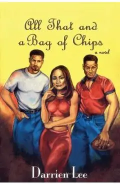 All That and a Bag of Chips - Darrien Lee