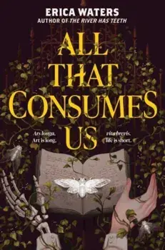 All That Consumes Us, Hardback/Erica Waters