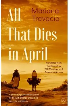 All That Dies in April - Mariana Travacio
