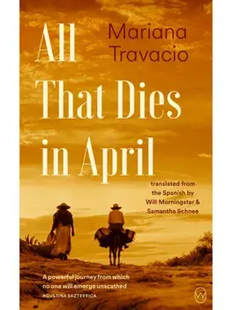 All That Dies in April, Paperback/Mariana Travacio