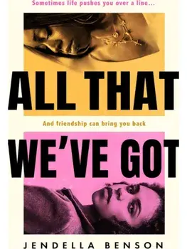 All That We've Got, Paperback/Jendella Benson