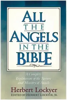All the Angels in the Bible, Paperback/Herbert Lockyer