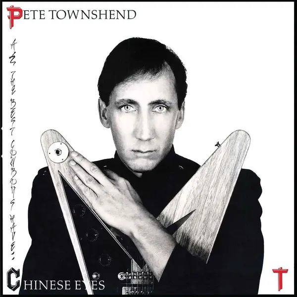 All The Best Cowboys Have Chinese Eyes - Vinyl | Pete Townshend