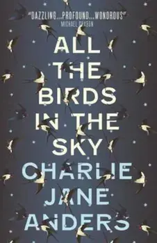 All the Birds in the Sky, Paperback/Charlie Jane Anders