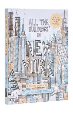 All the Buildings in New York: Updated Edition - James Gulliver Hancock