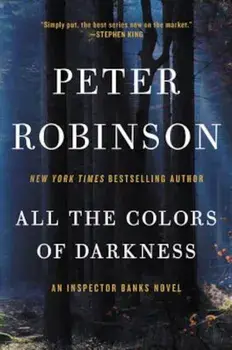All the Colors of Darkness: An Inspector Banks Novel, Paperback/Peter Robinson