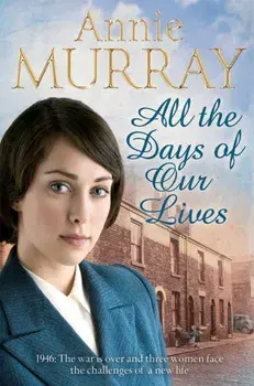 All the Days of Our Lives. Unabridged ed, Paperback/Annie Murray