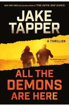 All the Demons Are Here: A Thriller - Jake Tapper