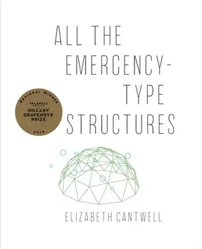 All the Emergency-Type Structures, Paperback/Elizabeth Cantwell