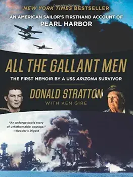 All the Gallant Men: An American Sailor's Firsthand Account of Pearl Harbor, Paperback/Donald Stratton