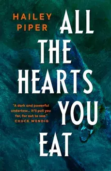 All the Hearts You Eat, Paperback/Hailey Piper