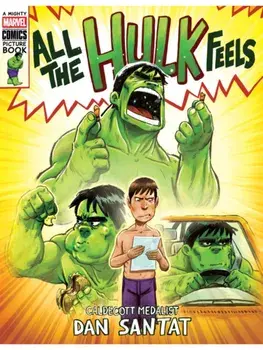 All the Hulk Feels (A Mighty Marvel Comics Picture Book), Hardback/Dan Santat