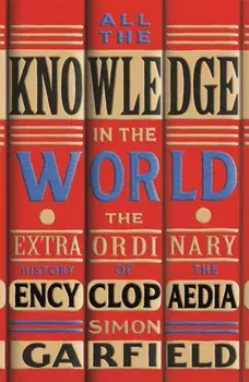 All the Knowledge in the World, Paperback/Simon Garfield