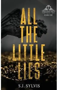 All the Little Lies: A High School Bully Romance (Special Edition) - S. J. Sylvis