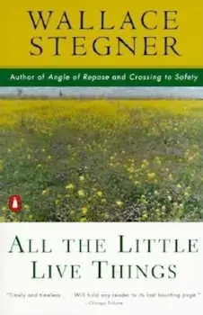 All the Little Live Things, Paperback/Wallace Stegner