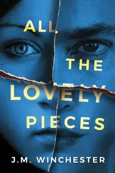 All the Lovely Pieces, Paperback/J. M. Winchester