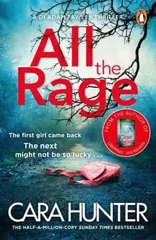 All the Rage. The new 'impossible to put down' thriller from the Richard and Judy Book Club bestseller 2020, Paperback/Cara Hunter