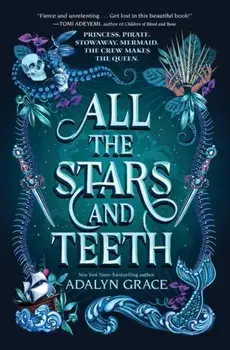 All the Stars and Teeth, Paperback/Adalyn Grace