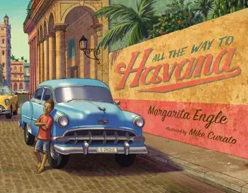 All the Way to Havana, Hardcover/Engle, Margarita