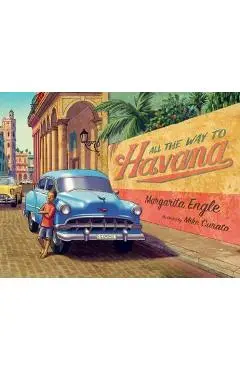 All the Way to Havana - Margarita Engle