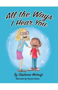 All the Ways I Hear You - Stephanie Marrufo