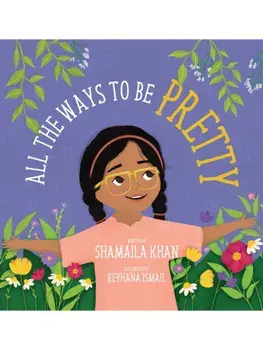 All the Ways to Be Pretty, Paperback/Shamaila Khan