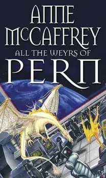 All The Weyrs Of Pern, Paperback/Anne McCaffrey