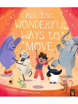 All the Wonderful Ways to Move, Paperback/Laura Baker