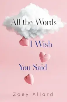 All the Words I Wish You Said, Paperback/Zoey Allard