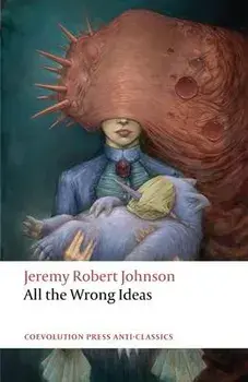 All the Wrong Ideas, Paperback/Jeremy Robert Johnson