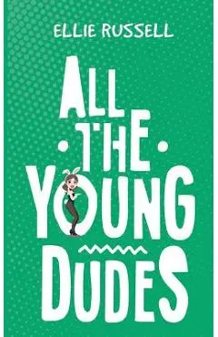 All the Young Dudes - Ellie Russell