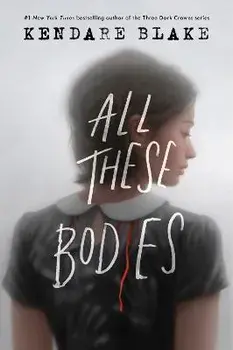 All These Bodies, Paperback/Kendare Blake