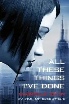 All These Things I've Done, Paperback/Gabrielle Zevin