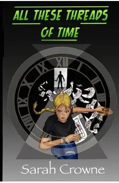 All These Threads of Time - Sarah Crowne