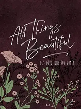 All Things Beautiful Ziparound Devotional: 365 Devotions for Women, Imitation Leather/***