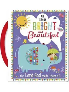 All Things Bright and Beautiful, Board book/***