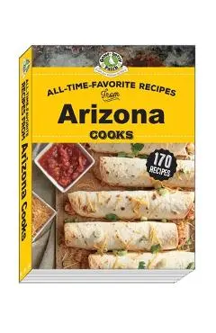 All Time Favorite Recipes from Arizona Cooks - Gooseberry Patch