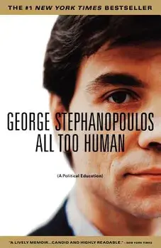 All to Human, Paperback/George Stephanopoulos