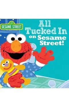 All Tucked in on Sesame Street! - Sesame Workshop