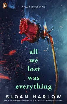All We Lost Was Everything, Paperback/Sloan Harlow
