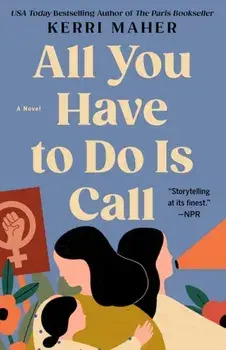 All You Have to Do Is Call, Paperback/Kerri Maher